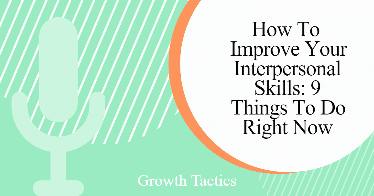how to improve interpersonal skills