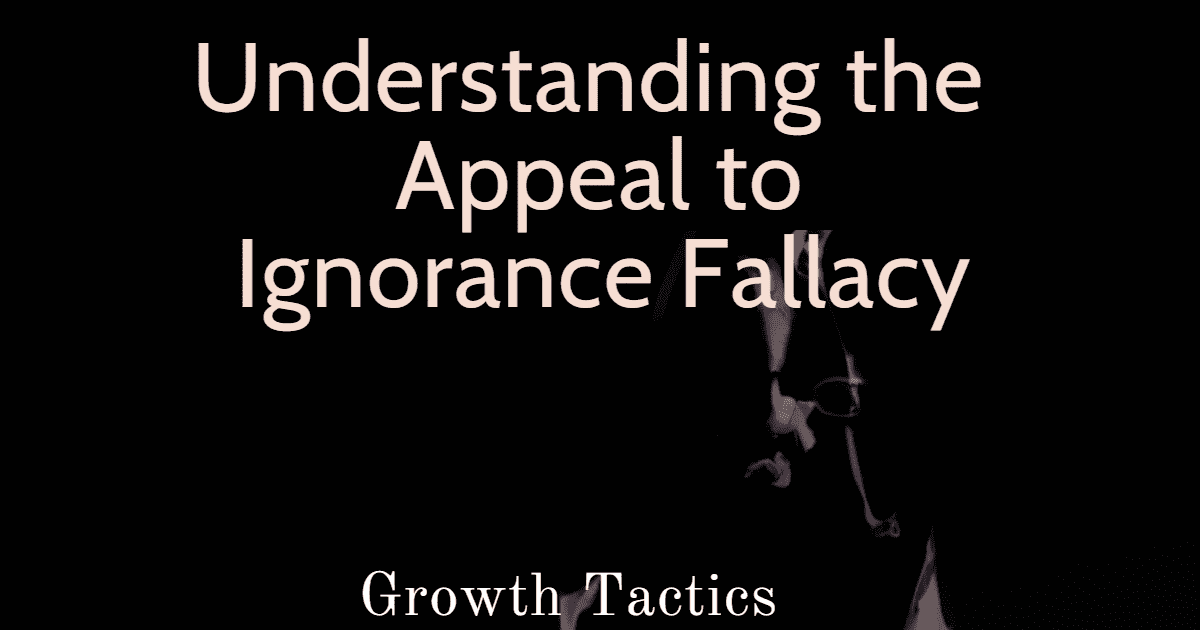 appeal to ignorance fallacy