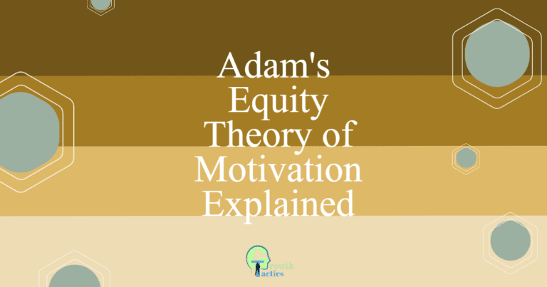 A Simple Guide to Adam’s Equity Theory of Motivation