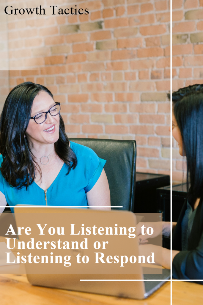Are You Listening to Understand or Listening to Respond pin